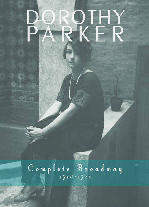 Dorothy Parker Complete Broadway, 1918-1923